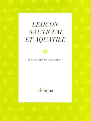 LEXICON NAUTICUM ET AQUATILE | 9788493765422 | CARRIAZO, JOSE RAMON