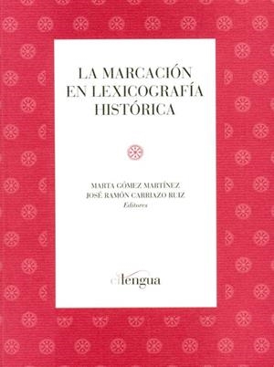 MARCACIÓN EN LEXICOGRAFÍA HISTÓRICA, LA | 9788493765491 | GOMEZ, MARTA