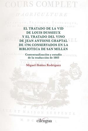 TRATADO DE LA VID DE LOUIS DUSSIEUX Y EL TRATADO DEL VINO DE JEAN ANTOINE CHAPTAL DE 1796 CONSERVADOS EN LA BIBLIOTECA DE SAN MILLÁN, EL | 9788417107765 | IBAÑEZ RODRIGUEZ, MIGUEL