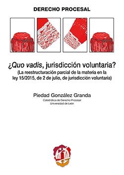¿QUO VADIS, JURISDICCION VOLUNTARIA? | 9788429018585 | GONZÁLEZ GRANDA, PIEDAD