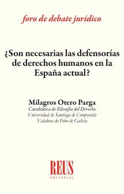 ¿SON NECESARIAS LAS DEFENSORÍAS DE DERECHOS HUMANOS EN LA ESPAÑA ACTUAL? | 9788429021363 | OTERO PARGA, MILAGROS