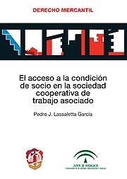 ACCESO A LA CONDICION DE SOCIO EN LA SOCIEDAD COOPERATIVA DE TRABAJO ASOCIADO | 9788429016437 | LASSALETTA GARCÍA, PEDRO JAVIER