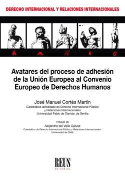 AVATARES DEL PROCESO DE ADHESION DE LA UNION EUROPEA AL CONVENIO | 9788429020397 | CORTÉS MARTÍN, JOSÉ MANUEL