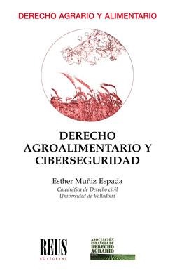 DERECHO AGROALIMENTARIO Y CIBERSEGURIDAD | 9788429021516 | MUÑIZ ESPADA, MARÍA ESTHER