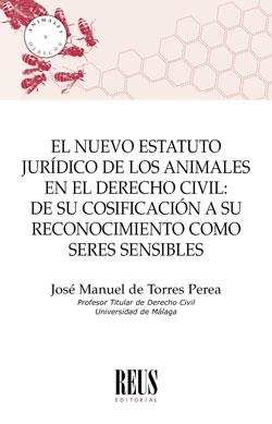 NUEVO ESTATUTO JURÍDICO DE LOS ANIMALES EN EL DERECHO CIVIL, EL | 9788429022926 | DE TORRES PEREA, JOSÉ MANUEL