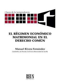 REGIMEN ECONOMICO MATRIMONIAL EN EL DERECHO COMUN, EL | 9788429022933 | RIVERA FERNÁNDEZ, MANUEL