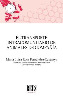 TRANSPORTE INTRACOMUNITARIO DE ANIMALES DE COMPAÑÍA, EL | 9788429020717 | ROCA FERNÁNDEZ-CASTANYS, MARÍA LUISA