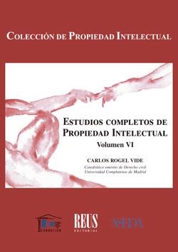 ESTUDIOS COMPLETOS DE PROPIEDAD INTELECTUAL. VOLUMEN IV | 9788429024326 | ROGEL VIDE, CARLOS