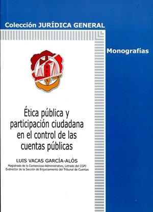 ETICA PUBLICA Y PARTICIPACION CIUDADANA EN EL CONTROL DE LAS CUENTAS PÚBLICAS | 9788429018776 | VACAS GARCÍA-ALÓS, LUIS FRANCISCO