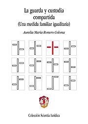 GUARDA Y CUSTODIA COMPARTIDA (UNA MEDIDA FAMILIAR IGUALITARIA) | 9788429016628 | ROMERO COLOMA, AURELIA MARÍA