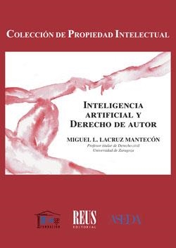 INTELIGENCIA ARTIFICIAL Y DERECHO DE AUTOR | 9788429025552 | LACRUZ MANTECÓN, MIGUEL L.