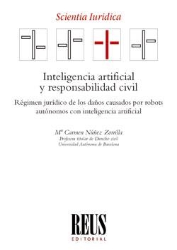 INTELIGENCIA ARTIFICIAL Y RESPONSABILIDAD CIVIL | 9788429021592 | NUÑEZ ZORRILLA, MARÍA DEL CARMEN