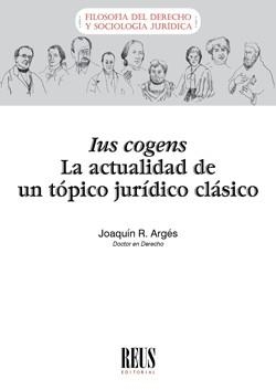 IUS COGENS. LA ACTUALIDAD DE UN TOPICO JURIDICO CLASICO | 9788429021271 | ARGÉS, JOAQUÍN RODRIGO