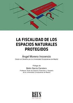 FISCALIDAD DE LOS ESPACIOS NATURALES PROTEGIDOS, LA | 9788429020656 | MORENO INOCENCIO, ÁNGEL