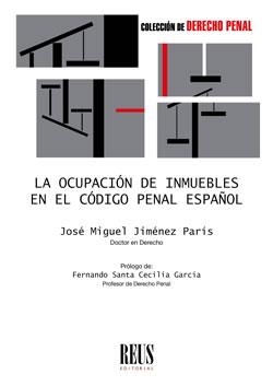 OCUPACION DE INMUEBLES EN EL CODIGO PENAL ESPAÑOL, LA | 9788429020335 | JIMENEZ PARÍS, JOSE MIGUEL