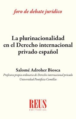 PLURINACIONALIDAD EN DERECHO INTERNACIONAL PRIVADO ESPAÑOL, LA | 9788429021455 | ADROHER BIOSCA, SALOMÉ