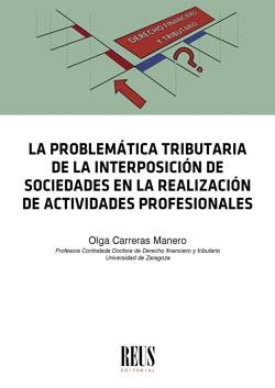 PROBLEMATICA TRIBUTARIA DE LA INTERPOSICION DE SOCIEDADES EN LA REALIZACIÓN..., LA | 9788429021936 | CARRERAS MANERO, OLGA BERTA