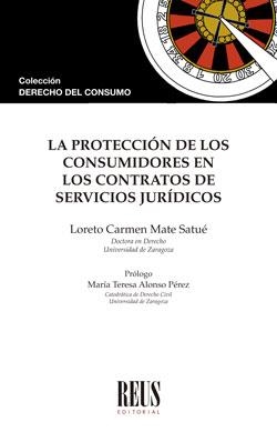 PROTECCION DE LOS CONSUMIDORES EN LOS CONTRATOS DE SERVICIOS JURÍDICOS, LA | 9788429024890 | MATE SATUÉ, LORETO CARMEN