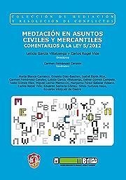 MEDIACION EN ASUNTOS CIVILES Y MERCANTILES. COMENTARIOS A LA LEY 5/2012 | 9788429017083 | LACRUZ MANTECÓN