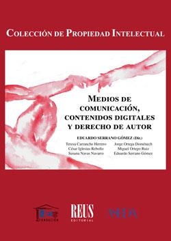 MEDIOS DE COMUNICACION, CONTENIDOS DIGITALES Y DERECHO DE AUTOR | 9788429021462 | SERRANO GÓMEZ, EDUARDO