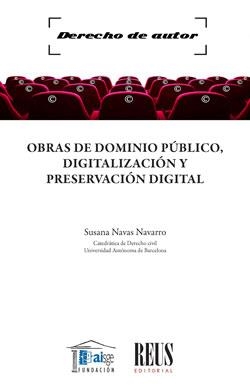 OBRAS DE DOMINIO PUBLICO, DIGITALIZACION Y PRESERVACION DIGITAL | 9788429024869 | NAVAS NAVARRO, SUSANA