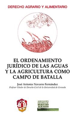 ORDENAMIENTO JURÍDICO DE LAS AGUAS Y LA AGRICULTURA COMO CAMPO..., EL | 9788429019568 | NAVARRO FERNÁNDEZ, JOSÉ ANTONIO