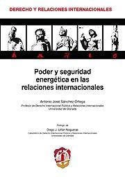 PODER Y SEGURIDAD ENERGETICA EN LAS RELACIONES INTERNACIONAL | 9788429017243 | SÁNCHEZ ORTEGA, ANTONIO JOSÉ