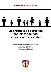 PRETUTELA DE PERSONAS CON DISCAPACIDAD POR ENTIDADES PRIVADAS | 9788429017328 | LLORENTE SAN SEGUNDO, INMACULADA