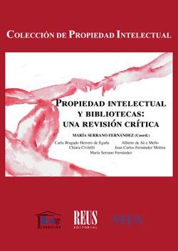PROPIEDAD INTELECTUAL Y BIBLIOTECAS: UNA REVISION CRITICA | 9788429020984 | SERRANO FERNÁNDEZ, MARÍA