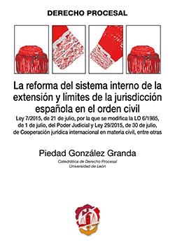 REFORMA DEL SISTEMA INTERNO DE LA EXTENSION Y LÍMITES DE LA JURISDICCIÓN..., LA | 9788429019513 | GONZÁLEZ GRANDA, PIEDAD