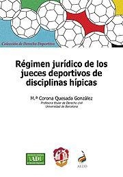 REGIMEN JURIDICO DE LOS JUECES DEPORTIVOS DE DISCIPLINAS HIPICAS | 9788429017168 | QUESADA GONZÁLEZ, MARÍA CORONA