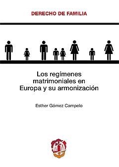 REGIMENES MATRIMONIALES EN EUROPA Y SU ARMONIZACIÓN, LOS | 9788429014914 | GÓMEZ CAMPELO, ESTHER
