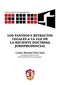 TANTEOS Y RETRACTOS LEGALES A LA LUZ DE LA RECIENTE DOCTRINA, LOS | 9788429019827 | DÍEZ SOTO, CARLOS MANUEL
