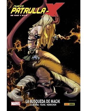 100% MARVEL HC. NUEVA PATRULLA-X DE YOST Y KYLE 02 : LA BÚSQUEDA DE MAGIK | 9788411013611 | YOST, CHRISTOPHER / HENRICHON, NIKO