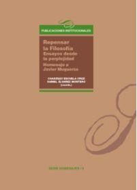 REPENSAR LA FILOSOFÍA. ENSAYOS DESDE LA PERPLEJIDAD. HOMENAJE A JAVIER MUGUERZA | 9788415939689 | ÁLVAREZ MONTERO, DANIEL