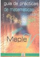 GUÍA DE PRÁCTICAS DE MATEMÁTICAS CON MAPLE V | 9788481581560 | CASAS MIRÁS, XOSÉ MANUEL