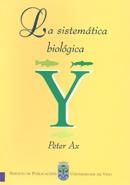 SISTEMÁTICA BIOLÓGICA, LA | 9788481581287 | AX, PETER