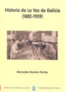 HISTORIA DE LA VOZ DE GALICIA (1882-1939) | 9788481580778 | ROMÁN PORTAS, MERCEDES