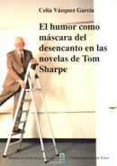 HUMOR COMO MÁSCARA DE DESENCANTO EN LAS NOVELAS DE TOM SHARPE, EL | 9788481580945 | VÁZQUEZ GARCÍA, CELIA
