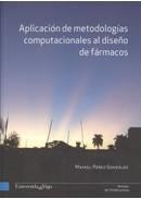 APLICACIÓN DE METODOLOGÍAS COMPUTACIONALES AL DISEÑO DE FÁRMACOS | 9788481584646 | PÉREZ GONZÁLEZ, MAYKEL