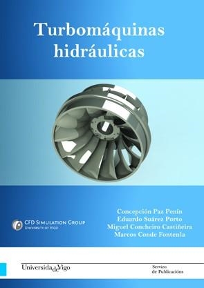 TURBOMÁQUINAS HIDRÁULICAS. | 9788481588088 | PAZ PENÍN, CONCEPCIÓN / SUÁREZ PORTO, EDUARDO / CONCHEIRO CASTIÑEIRA, MIGUEL / CONDE FONTENLA, MARCO