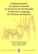 IMPLEMENTACIÓN DA POLÍTICA REXIONAL NA PROVINCIA DE PONTEVEDRA MEDIANTE O EMPREGO DE TÉCNICAS ESTATÍSTICAS | 9788481582369 | SÁNCHEZ FERNANDEZ, PATRICIO / LÓPEZ VIZCAÍNO, Mª ESTHER / IGLÉSIAS PATIÑO, CARLOS L.