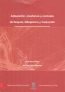 ADQUISICIÓN, ENSEÑANZA Y CONTRASTE DE LENGUAS, BILINGÜISMO Y TRADUCCIÓN | 9788481582581 | DOVAL REIXA, IRENE / PÉREZ RODRÍGUEZ, Mª ROSA