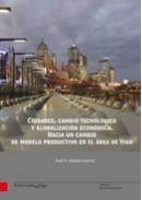 CIUDADES, CAMBIO TECNOLÓGICO Y GLOBALIZACIÓN ECONÓMICA. HACIA UN CAMBIO DE MODELO PRODUCTIVO EN EL ÁREA DE VIGO | 9788481586343 | VÁZQUEZ, XOSÉ H.