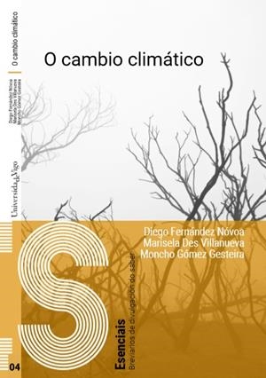 O CAMBIO CLIMÁTICO. | 9788481588910 | FERNÁNDEZ NÓVOA, DIEGO / DES VILLANUEVA, MARISELA / GÓMEZ GESTEIRA, MONCHO