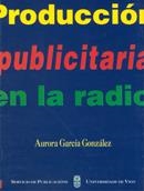 PRODUCCIÓN PUBLICITARIA EN LA RADIO, LA | 9788481580952 | GARCÍA GONZÁLEZ, AURORA