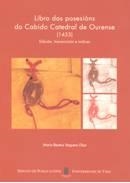 LIBRO DAS POSESIÓNS DO CABIDO CATEDRAL DE OURENSE (1453). EDICIÓN, TRANSCRICIÓN E ÍNDICES | 9788481582918 | VAQUERO DÍAZ, MARÍA BEATRIZ