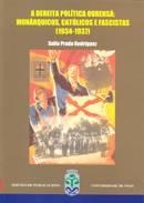 A DEREITA POLÍTICA OURENSÁ: MONÁRQUICOS, CATÓLICOS E FASCISTAS (1934-1937) | 9788481582987 | PRADA RODRIGUEZ, XULIO