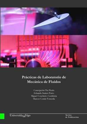 PRÁCTICAS DE LABORATORIO DE MECÁNICA DE FLUÍDOS | 9788481587951 | PAZ PENÍN, CONCEPCIÓN / SUÁREZ PORTO, EDUARDO / CONCHEIRO CASTIÑEIRA, MIGUEL / CONDE FONTENLA, MARCO
