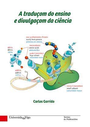 A TRADUÇOM DO ENSINO E DIVULGACIÓN DA CIÊNCIA | 9788481587135 | GARRIDO RODRÍGUEZ, CARLOS